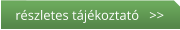 részletes tájékoztató   >>