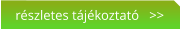 részletes tájékoztató   >>