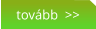 tovább  >>